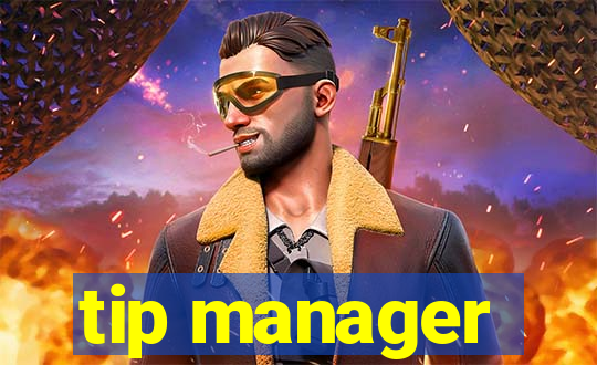 tip manager